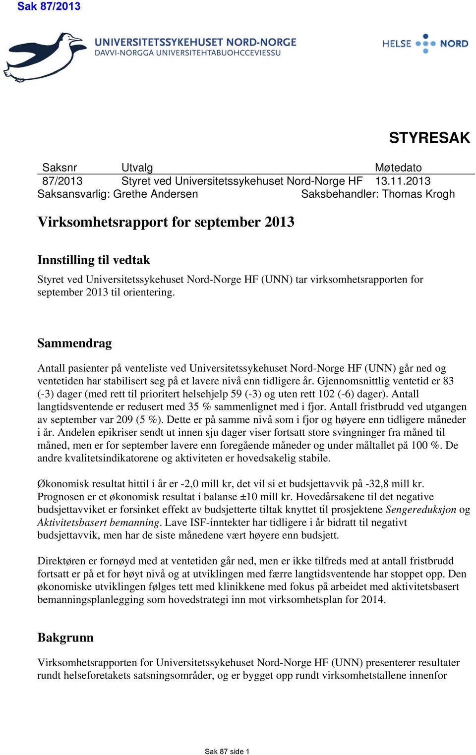 virksomhetsrapporten for september 2013 til orientering.
