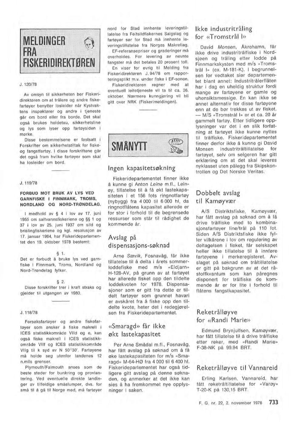 Avsag på Ikke industritråing for «Tromstrå» Dobbet avsag ti Kamøyvær AS Distriktsfiske, Kamøyvær, F. G. nr.,. november 1978 733 medhod av 4 i ov av 17.