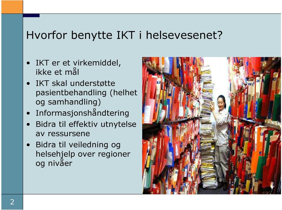 pasientbehandling (helhet og samhandling) Informasjonshåndtering