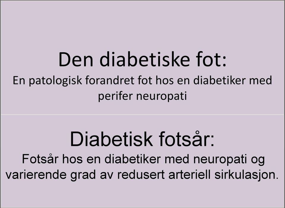 fotsår: Fotsår hos en diabetiker med neuropati og