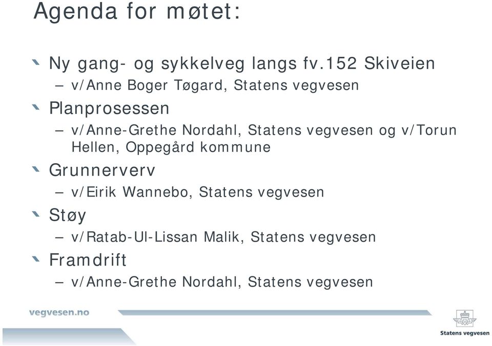 Nordahl, Statens vegvesen og v/torun Hellen, Oppegård kommune Grunnerverv v/eirik