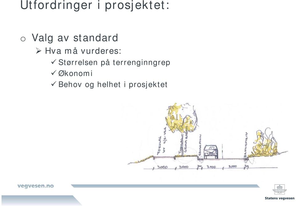 vurderes: Størrelsen på