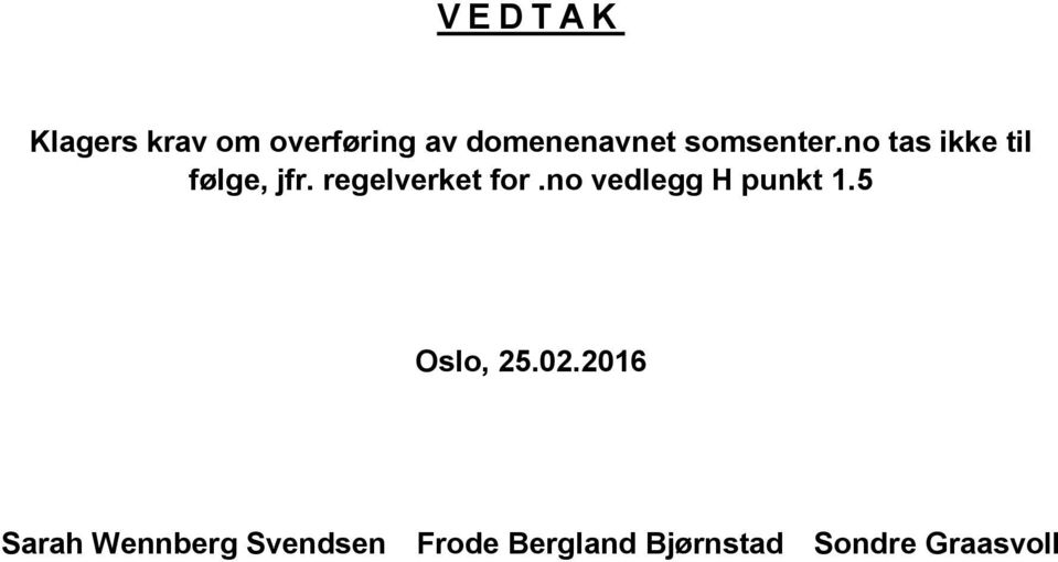 regelverket for.no vedlegg H punkt 1.5 Oslo, 25.02.