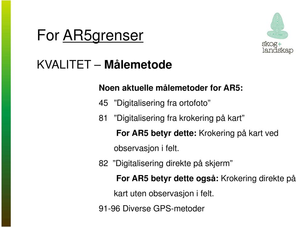 dette: Krokering på kart ved observasjon i felt.