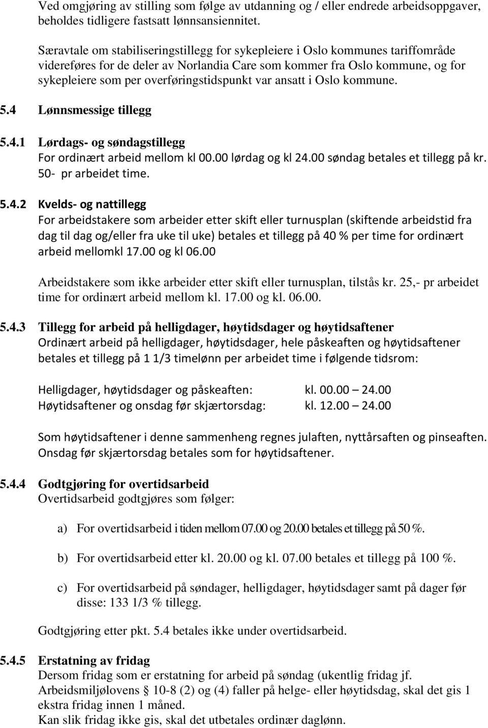 var ansatt i Oslo kommune. 5.4 