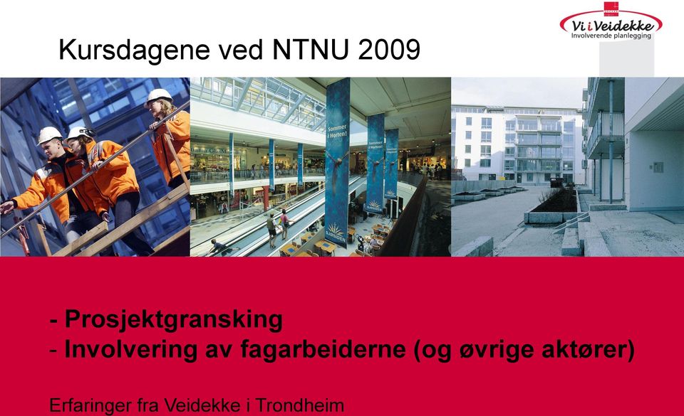 aktører) Norsk 2003 Erfaringer fra Veidekke i
