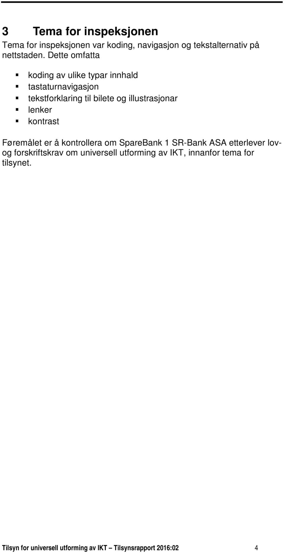 lenker kontrast Føremålet er å kontrollera om SpareBank 1 SR-Bank ASA etterlever lovog forskriftskrav om