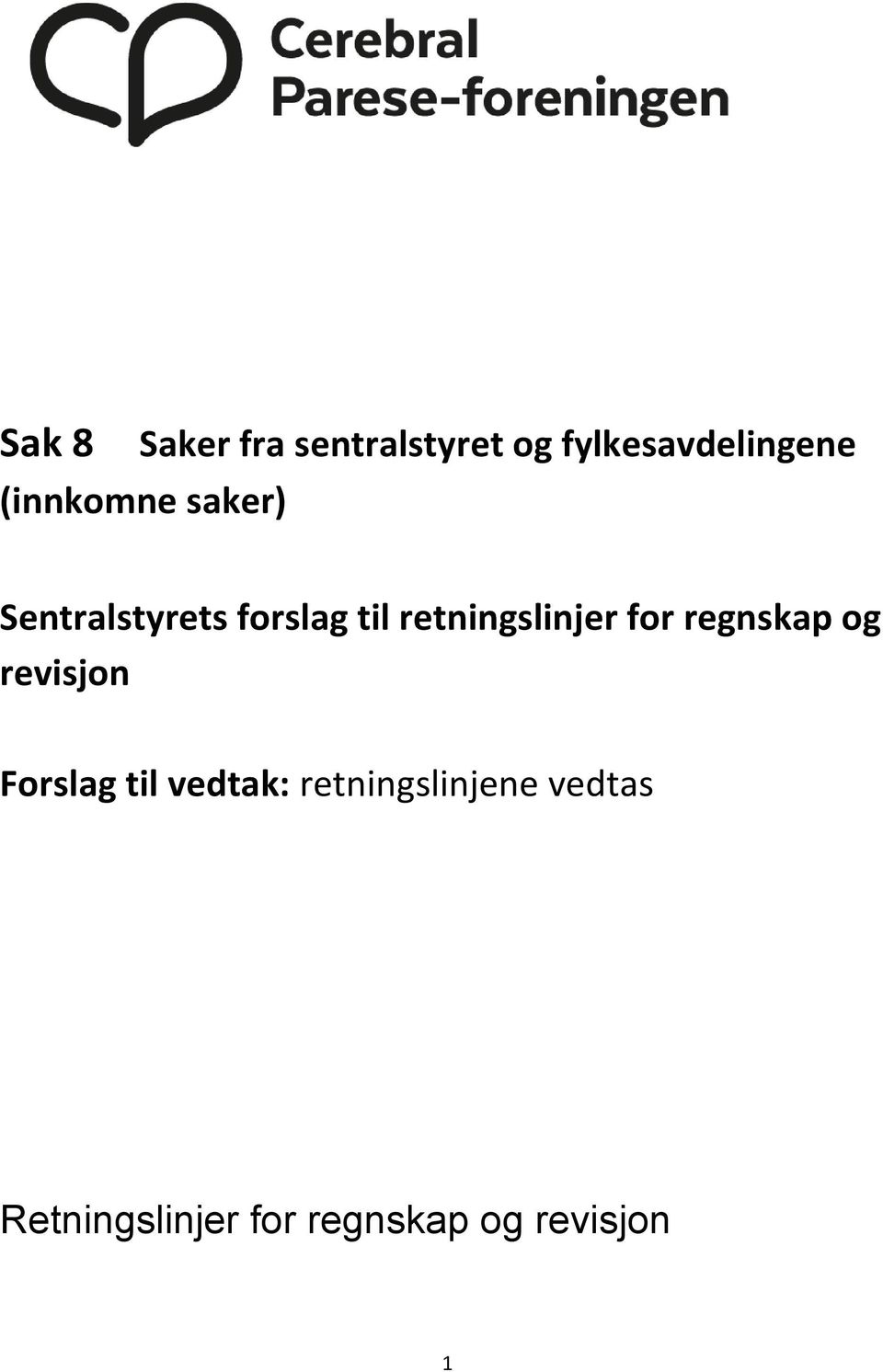 retningslinjer for regnskap og revisjon Forslag til