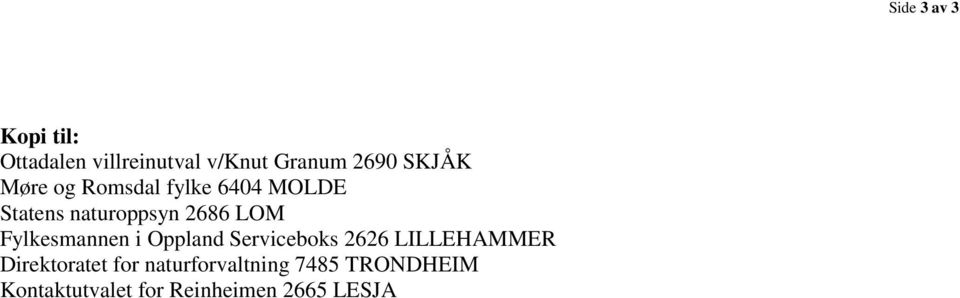 Oppland Serviceboks 2626 LILLEHAMMER Direktoratet for