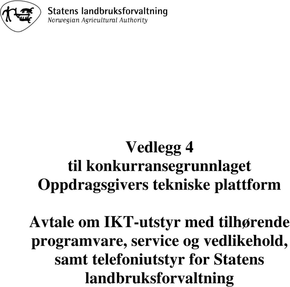 IKT-utstyr med tilhørende programvare, service