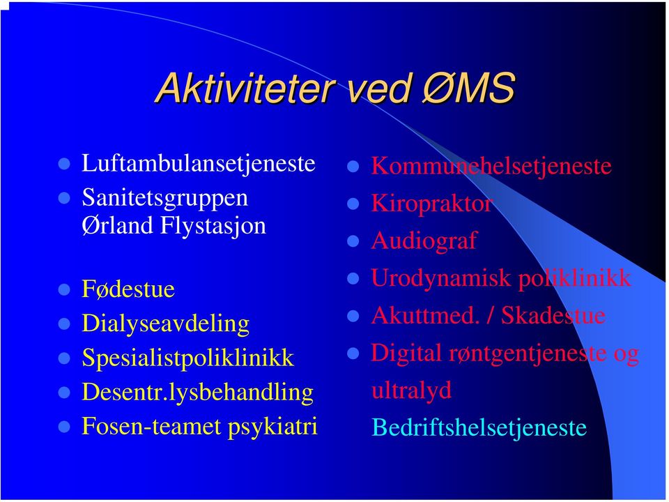 lysbehandling Fosen-teamet psykiatri Kommunehelsetjeneste Kiropraktor