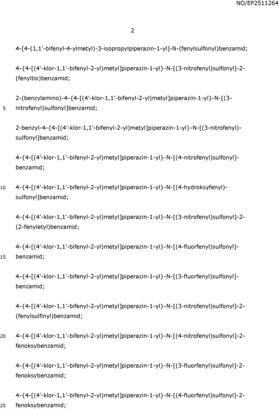 -bifenyl-2-yl)metyl]piperazin-1-yl}-n-[(4-nitrofenyl)sulfonyl]- 4-{4-[(4 -klor-1,1 -bifenyl-2-yl)metyl]piperazin-1-yl}-n-[(4-hydroksyfenyl)- 4-{4-[(4 -klor-1,1