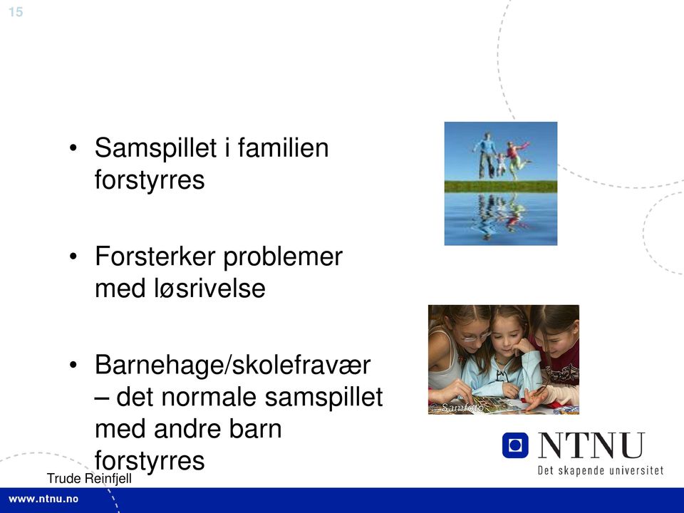 Barnehage/skolefravær det normale