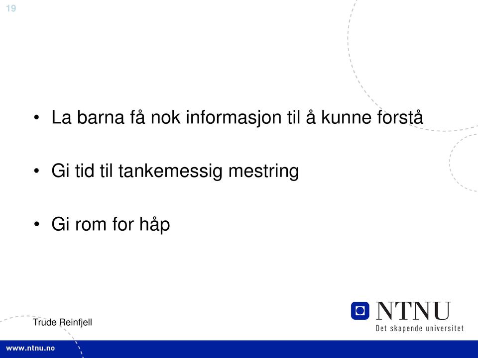 forstå Gi tid til