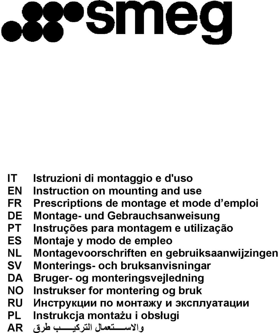 Montagevoorschriften en gebruiksaanwijzingen SV Monterings- och bruksanvisningar DA Bruger- og monteringsvejledning NO