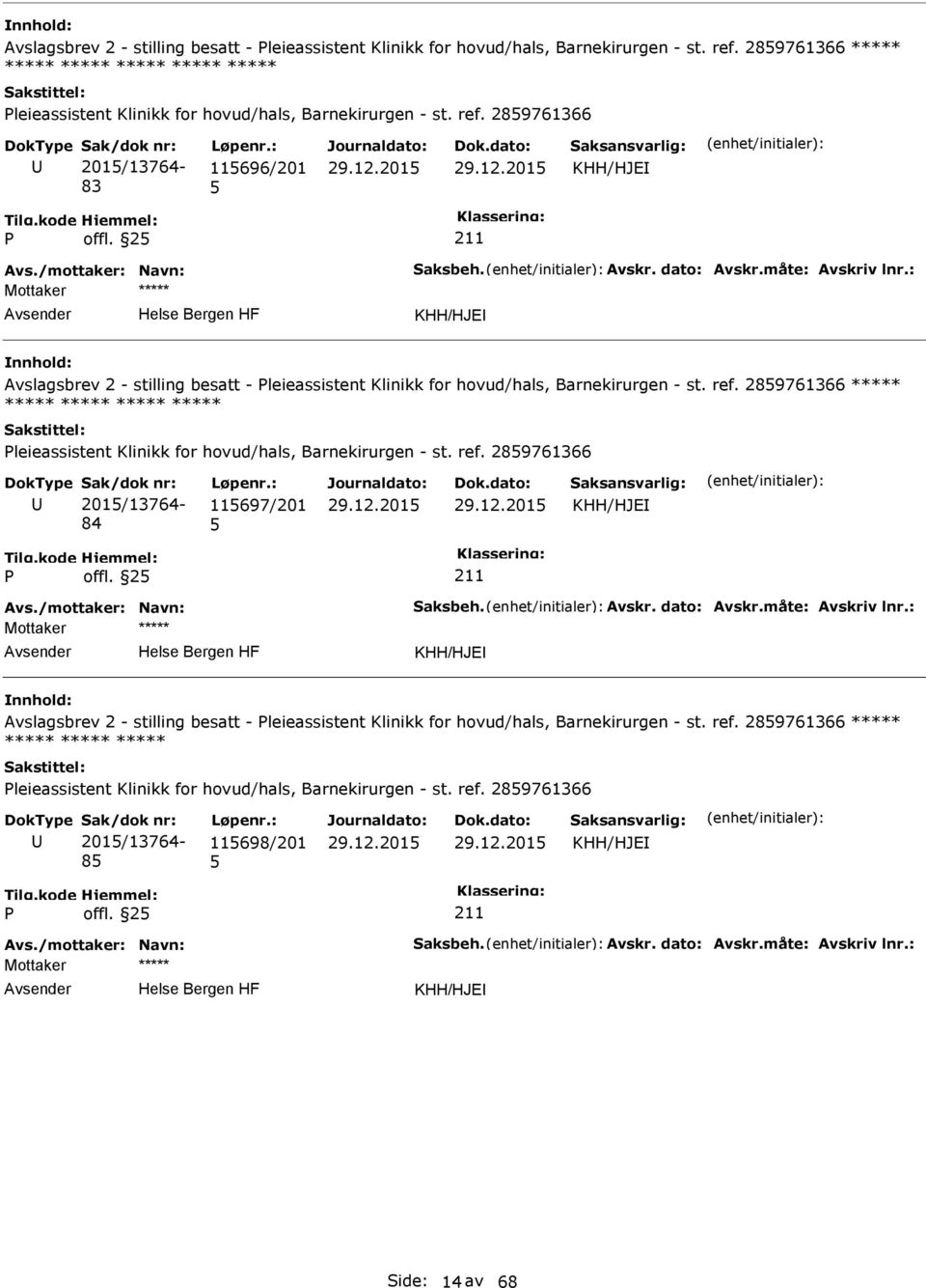 : KHH/HJE Avslagsbrev 2 - stilling besatt - leieassistent Klinikk for hovud/hals, Barnekirurgen - st. ref.