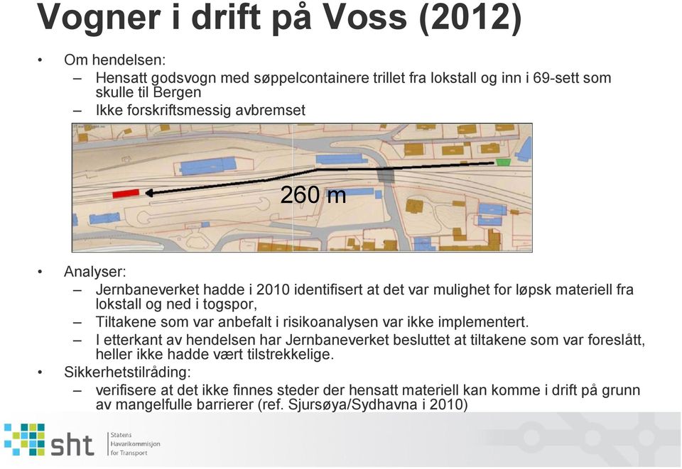 anbefalt i risikoanalysen var ikke implementert.