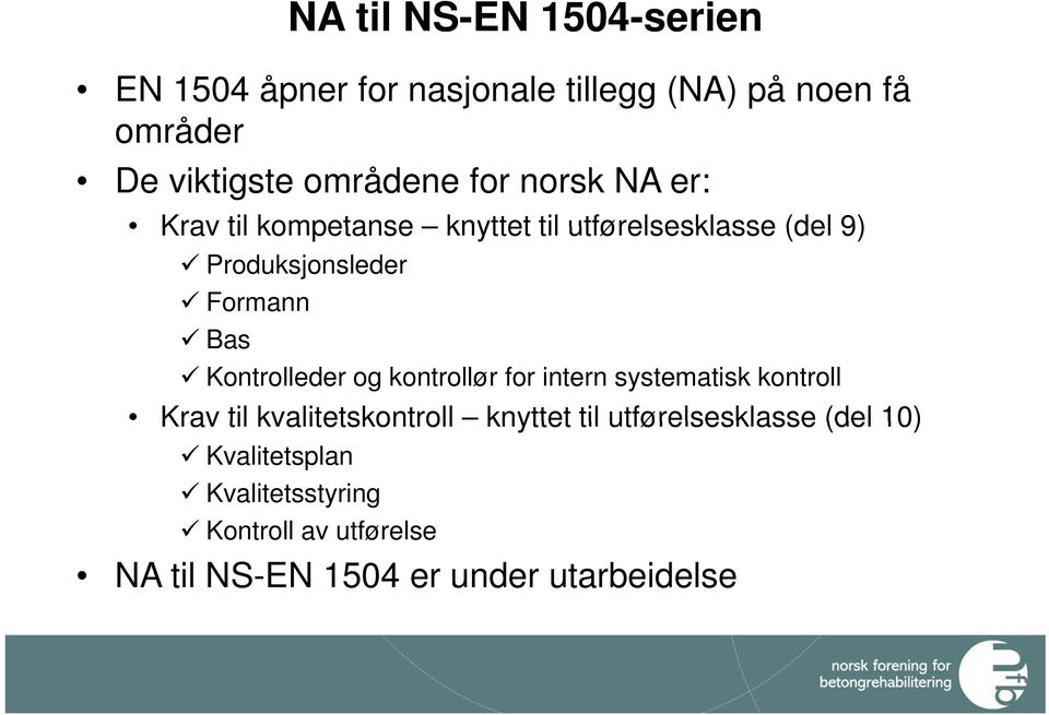 Kontrolleder og kontrollør for intern systematisk kontroll Krav til kvalitetskontroll knyttet til