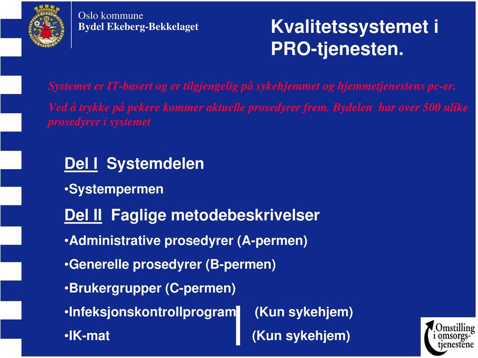 Ved å trykke på pekere kommer aktuelle prosedyrer frem.