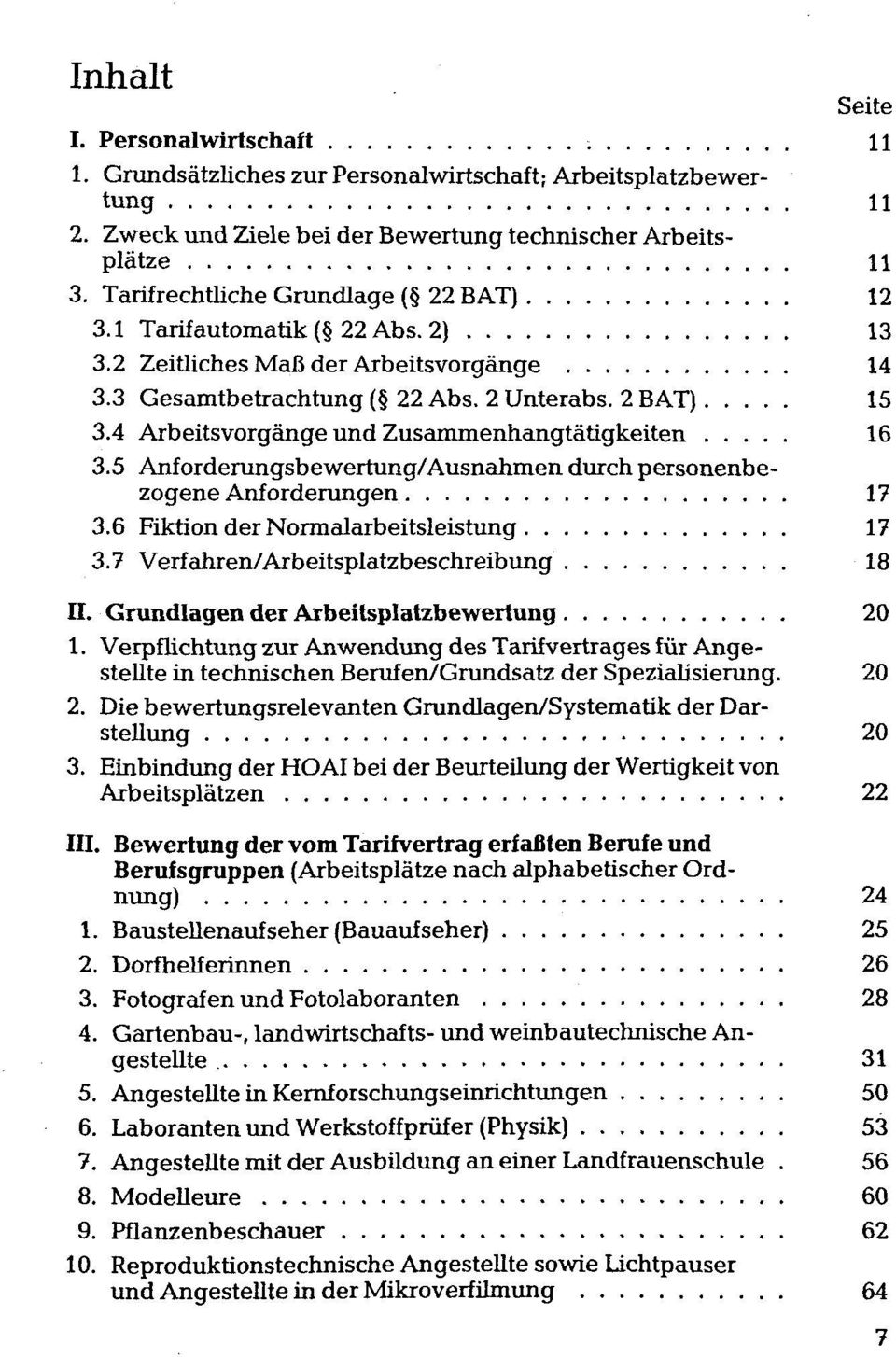 4 Arbeitsvorgange und Zusammenhangtatigkeiten 16 3.5 Anforderungsbewertung/Ausnahmen durch personenbezogene Anforderungen 17 3.6 Fiktion der Normalarbeitsleistung 17 3.