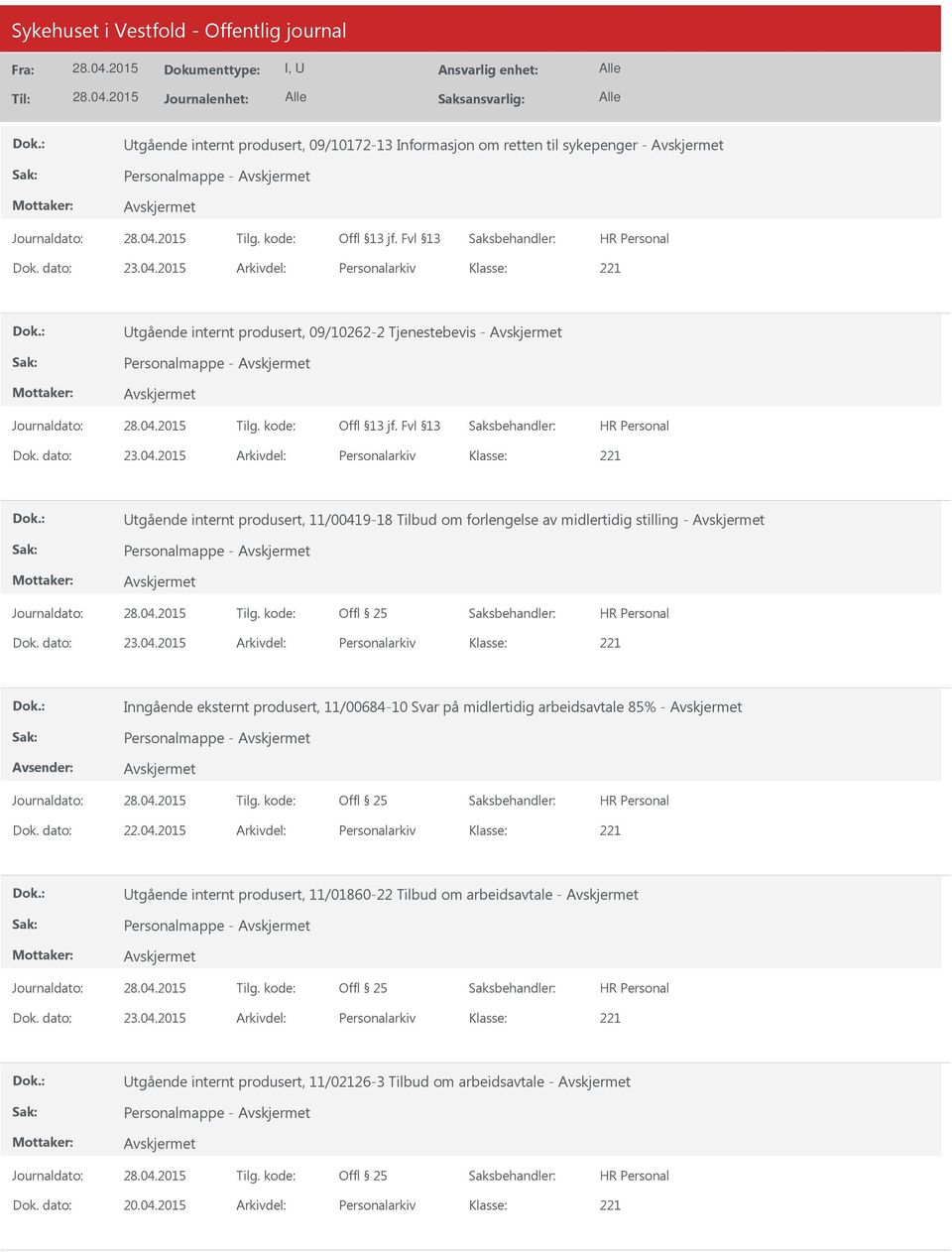 11/00684-10 Svar på midlertidig arbeidsavtale 85% - Personalmappe - Dok. dato: 22.04.