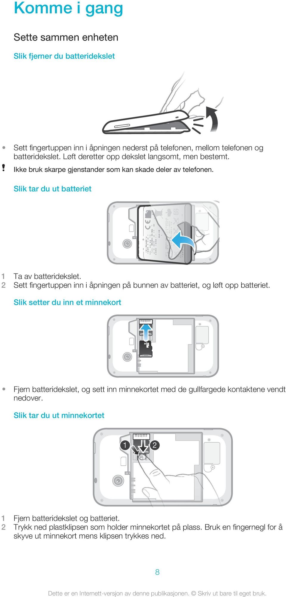 2 Sett fingertuppen inn i åpningen på bunnen av batteriet, og løft opp batteriet.