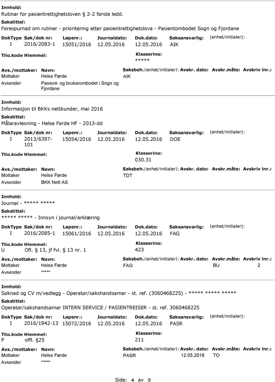 Fjordane nformasjon til BKKs nettkunder, mai 2016 Målaravlesning - HF - 2013-dd Sak/dok nr: 2013/6397-101 Løpenr.: 15054/2016 DOE 030.