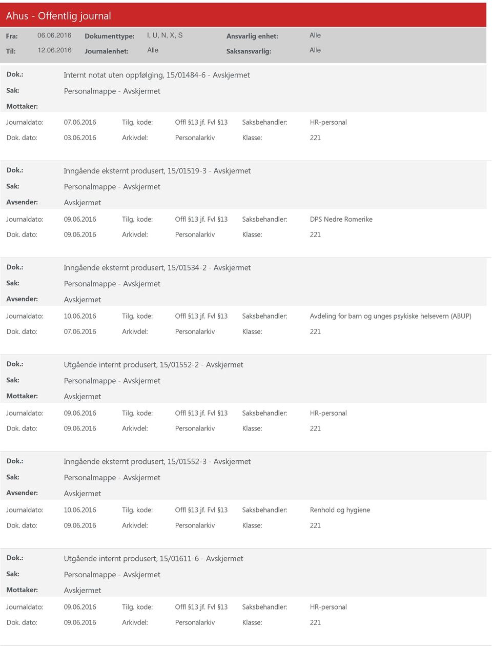 2016 Arkivdel: Personalarkiv Inngående eksternt produsert, 15/01534-2 - Personalmappe - Avdeling for barn og unges psykiske helsevern (ABP) Dok. dato: 07.06.