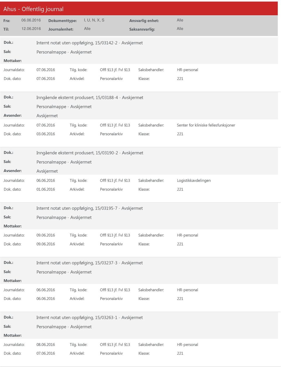 2016 Arkivdel: Personalarkiv Inngående eksternt produsert, 15/03190-2 - Personalmappe - Logistikkavdelingen Dok. dato: 01.06.