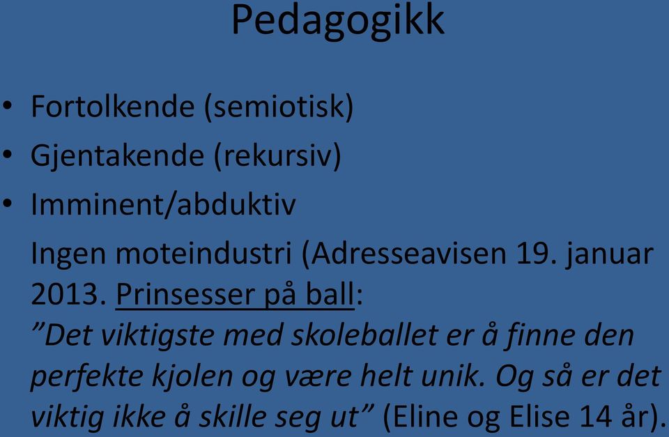 Prinsesser på ball: Det viktigste med skoleballet er å finne den