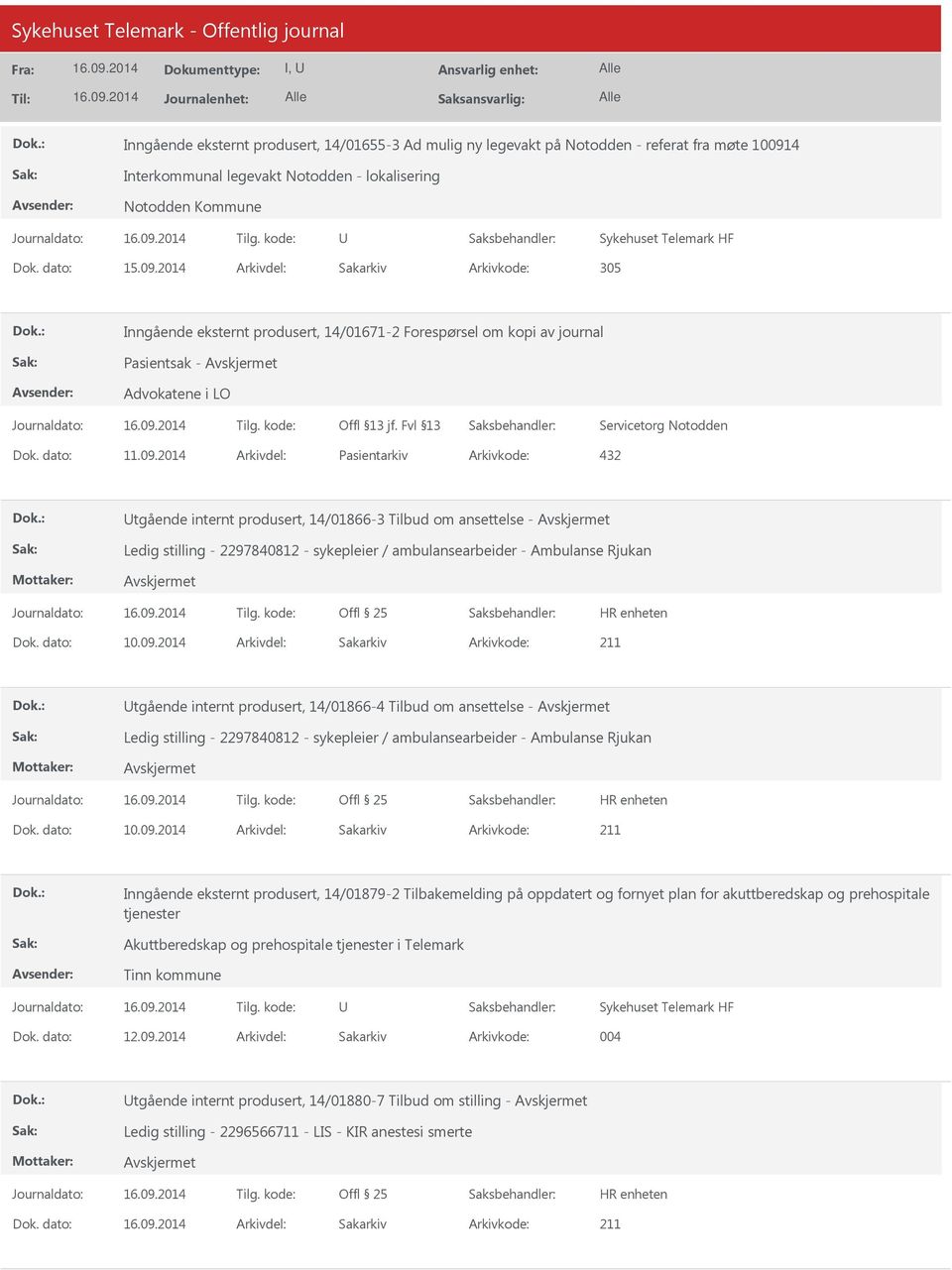 Pasientarkiv Arkivkode: 432 tgående internt produsert, 14/01866-3 Tilbud om ansettelse - Ledig stilling - 2297840812 - sykepleier / ambulansearbeider - Ambulanse Rjukan tgående internt produsert,