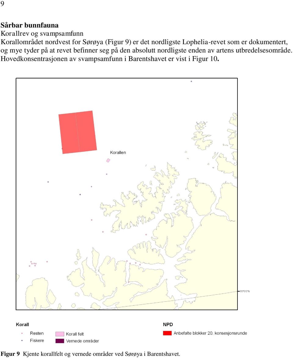 absolutt nordligste enden av artens utbredelsesområde.