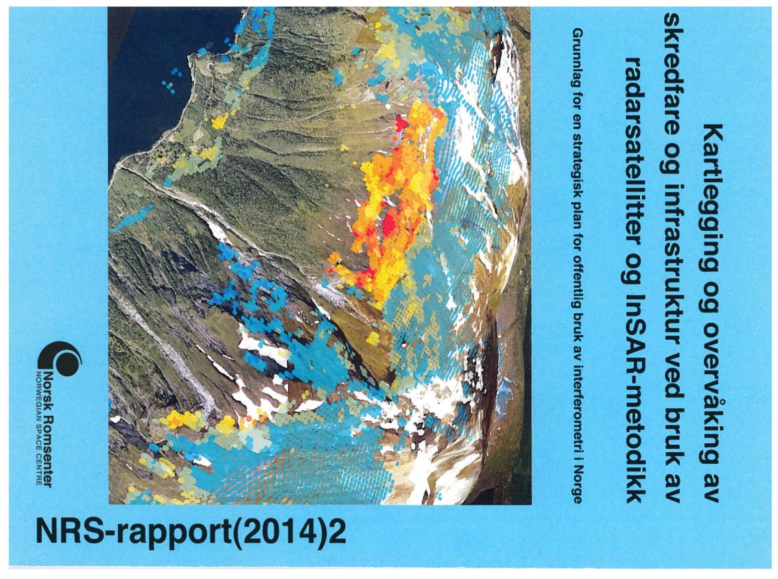 NRS-Rapport(2014)2 Tittel: Kartlegging og overvåking av skredfare og infrastruktur ved bruk av radarsatellitter og InSARmetodikk.