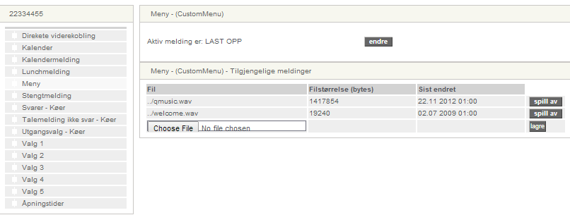 Kundestyrte moduler Meny En talemeldingsmodul med 5 tastevalg Laster opp talemeldinger