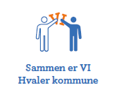 Sammen er VI Hvaler kommune Hva: Det er VI som er Hvaler kommune. Vi samarbeider på tvers for å nå våre felles mål.