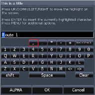 Rutenavn tastatur For å få tilgang til Rediger eller Ny Rute meny, velg Rediger eller Ny i Rute menyen og trykk ENTER.