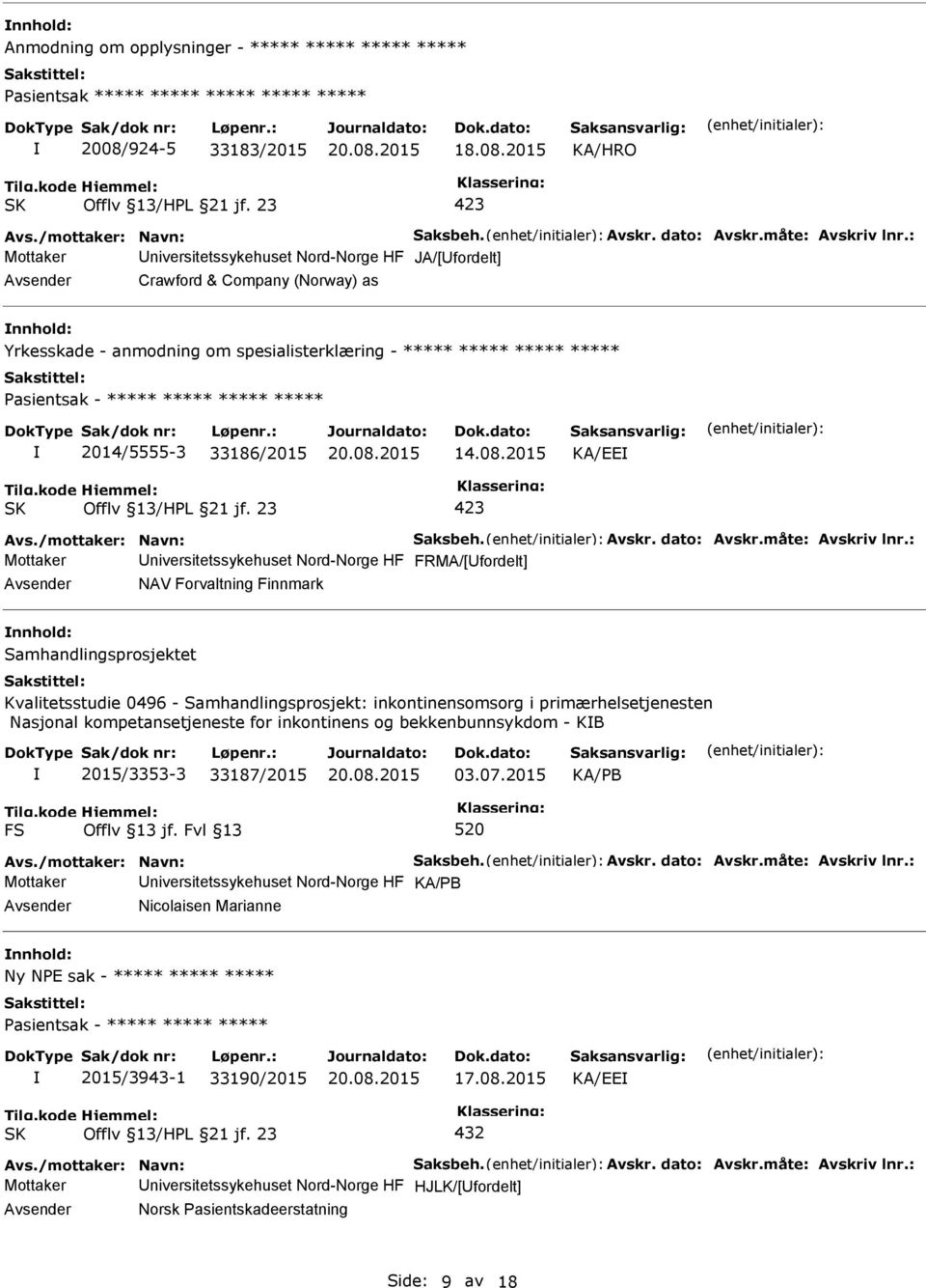 2015 KA/EE Avs./mottaker: Navn: Saksbeh. Avskr. dato: Avskr.måte: Avskriv lnr.