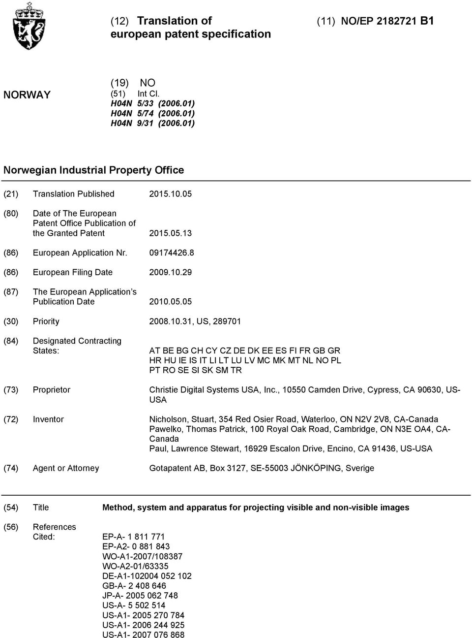 8 (86) European Filing Date 2009..29 (87) The European Application s Publication Date 20.0.0 (30) Priority 2008.