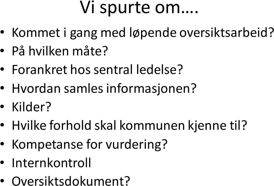 Hvordan samles informasjonen? Kilder?