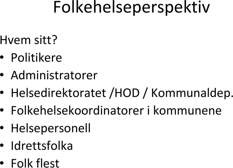 Helsedirektoratet /HOD / Kommunaldep.