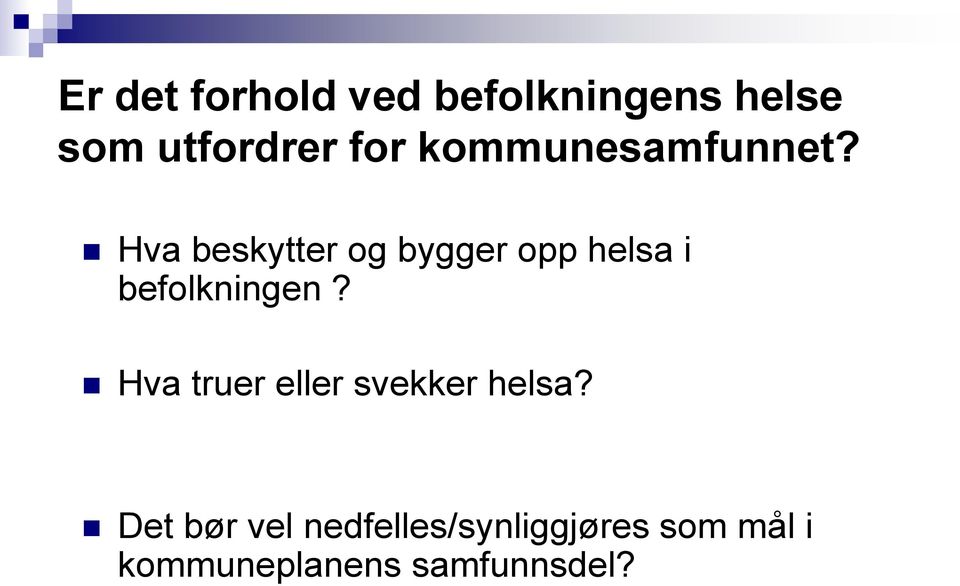 Hva beskytter og bygger opp helsa i befolkningen?