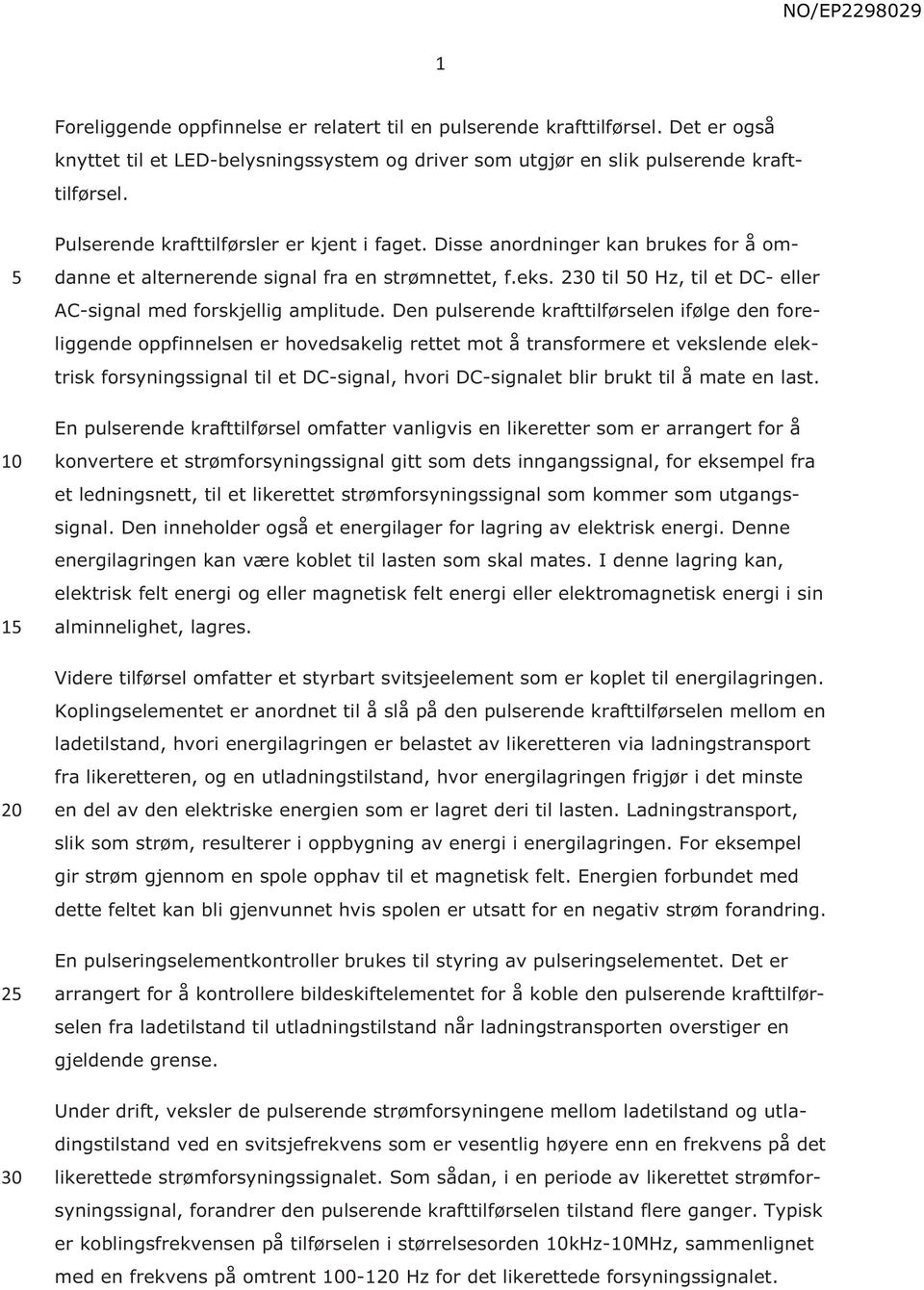 2 til 0 Hz, til et DC- eller AC-signal med forskjellig amplitude.