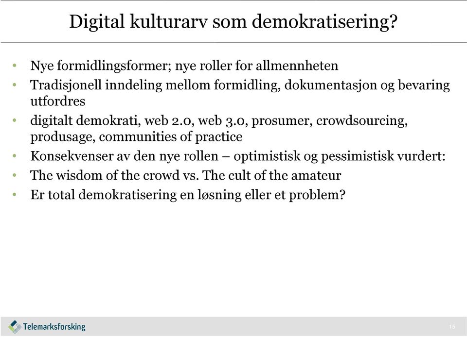 bevaring utfordres digitalt demokrati, web 2.0, web 3.