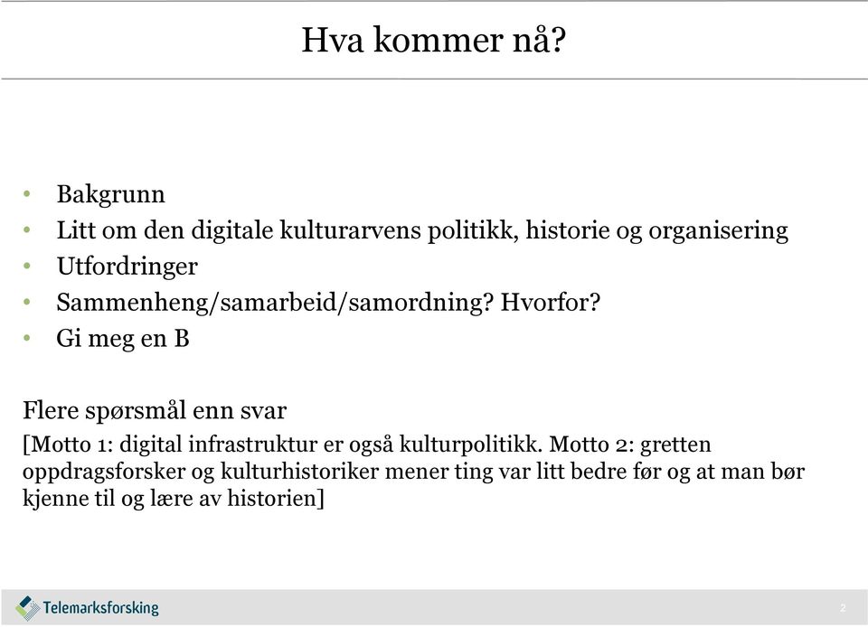 Sammenheng/samarbeid/samordning? Hvorfor?