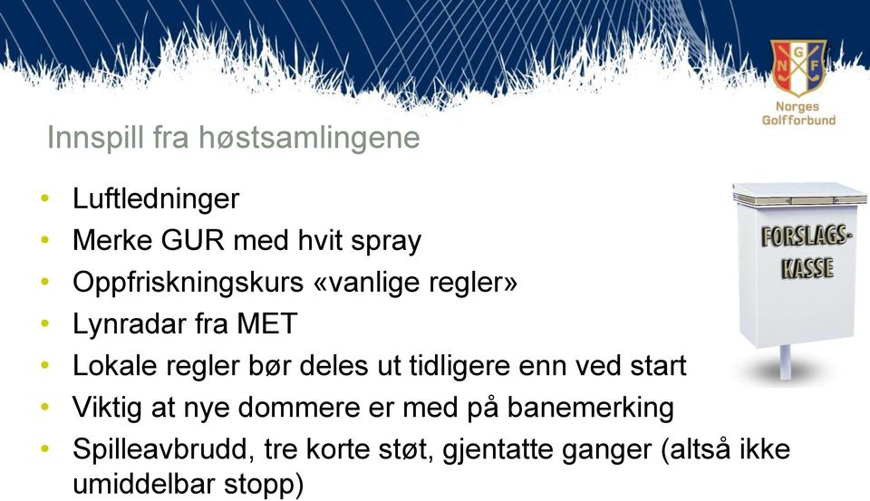 deles ut tidligere enn ved start Viktig at nye dommere er med på