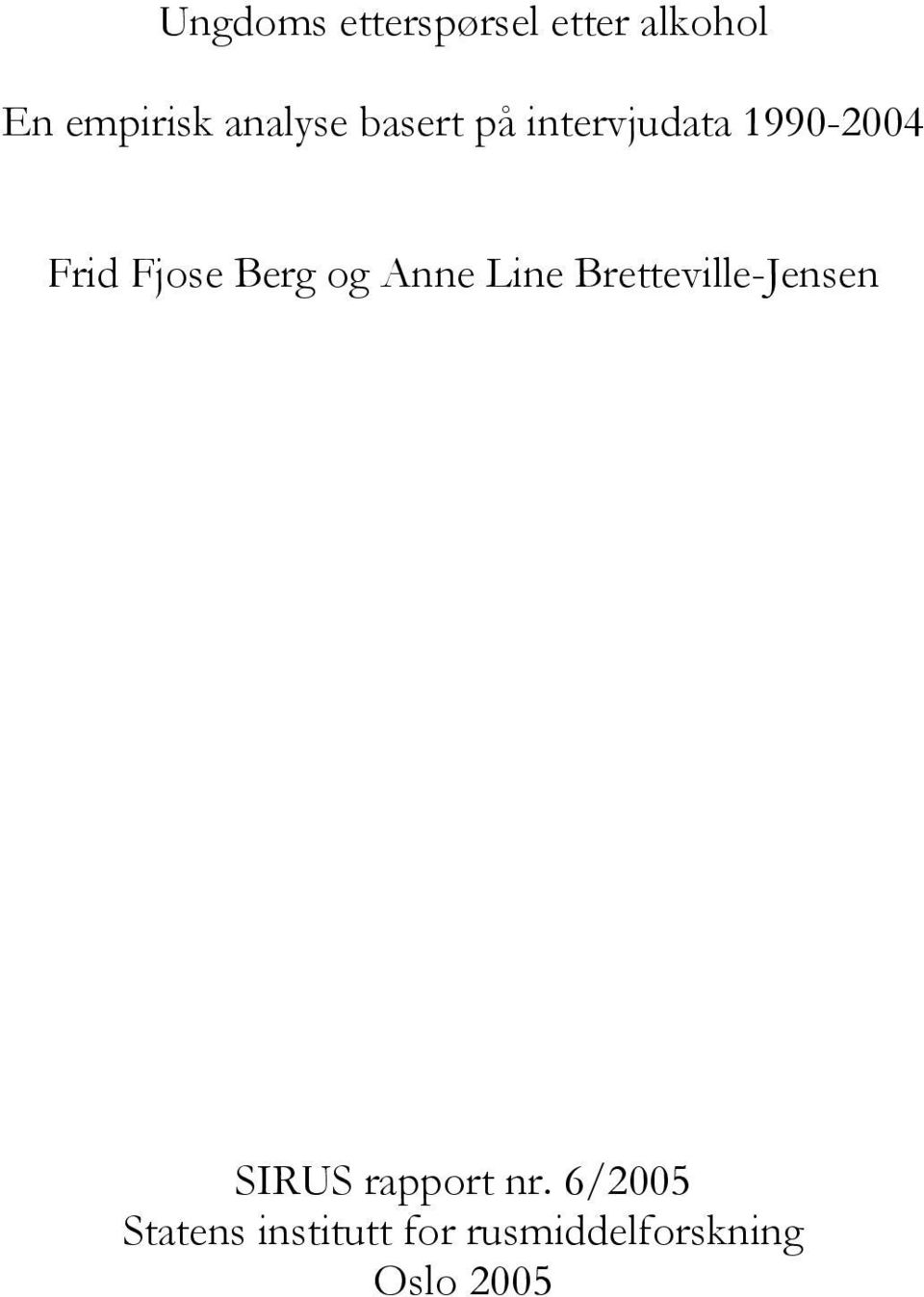 Berg og Anne Line Bretteville-Jensen SIRUS rapport