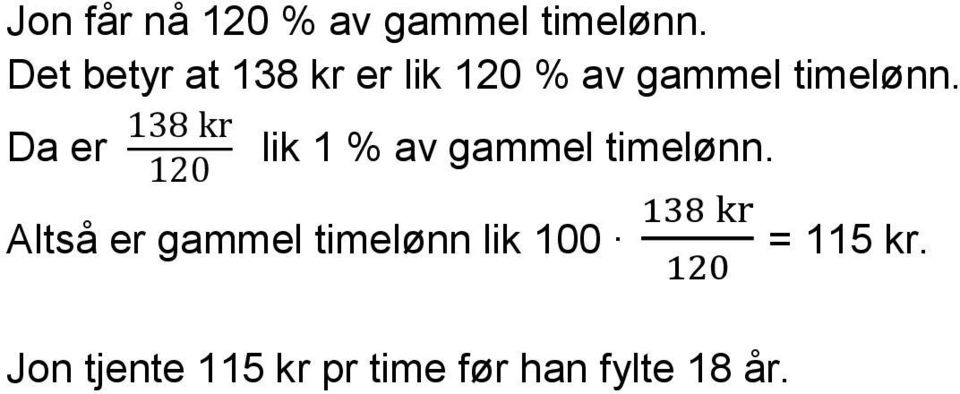 Da er lik 1 % av gammel timelønn.