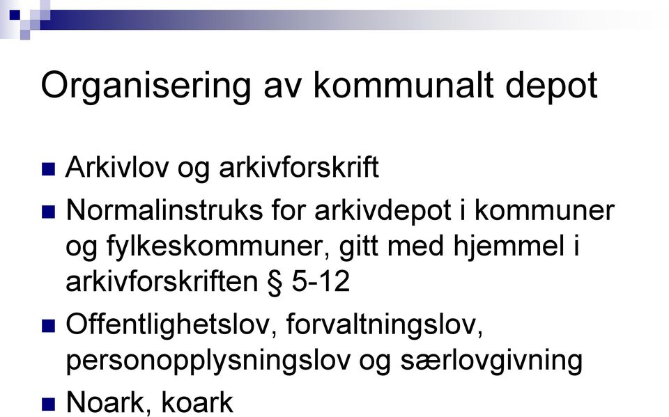 gitt med hjemmel i arkivforskriften 5-12 Offentlighetslov,