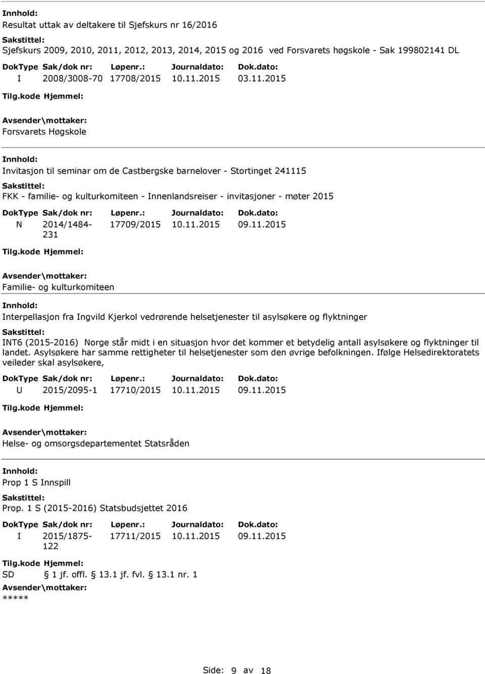 2015 Forsvarets Høgskole nvitasjon til seminar om de Castbergske barnelover - Stortinget 241115 FKK - familie- og kulturkomiteen - nnenlandsreiser - invitasjoner - møter 2015 N 2014/1484-231