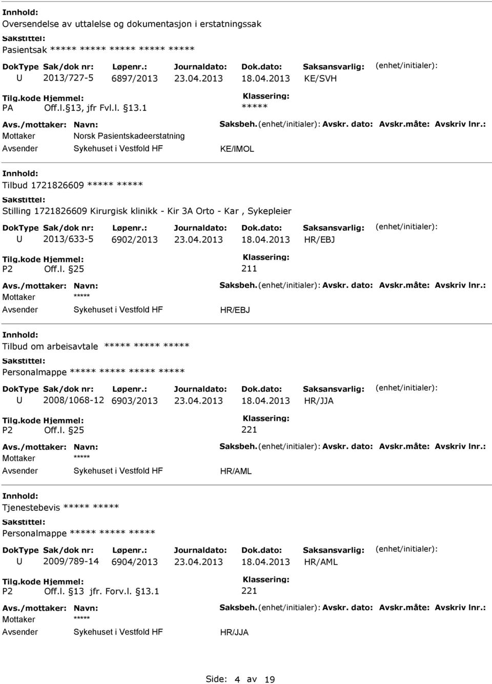 Kirurgisk klinikk - Kir 3A Orto - Kar, Sykepleier 2013/633-5 6902/2013 Tilbud om arbeisavtale